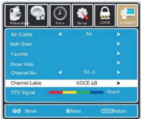 Picture Auto Tim c Setup LOCK CHANNEL Air /Cable Air Auto Scan Favorite Show/Hide Channel No 50-3 Channel Lable KOCE LB DTV Signal Good Move Next OK/OK Return