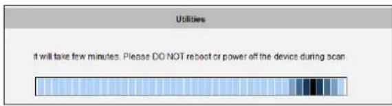 Utilities it will take few minutes. Please DO NOT reboot or power off the device during scan.