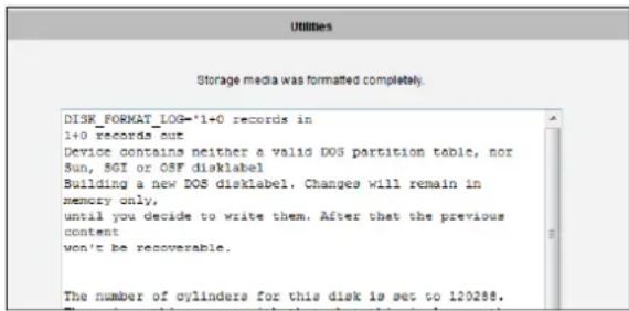 Storage media was formatted completely. DISK_FORMAT_LOG='1+0 records in 1+0 records out Device contains neither a valid DOS partition table, nor Sun, SGI or OSF disklabel Building a new DOS disklabel. Changes will remain in memory only, until you decide to write them. After that the previous content won't be recoverable. The number of cylinders for this disk is set to 120288.