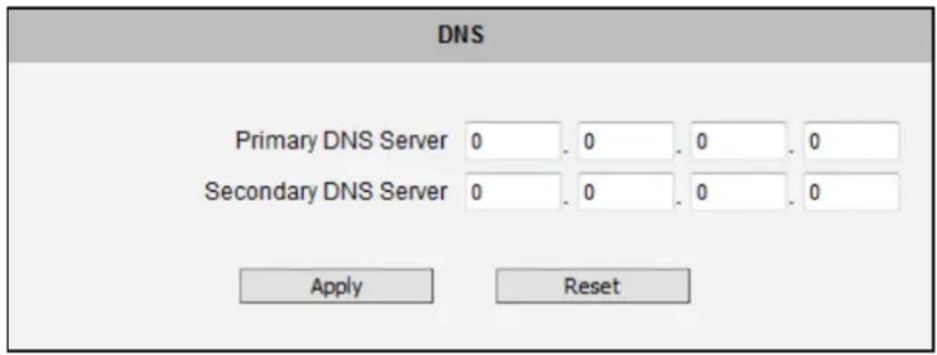 DNS Primary DNS Server 0 . 0 . 0 . 0 Secondary DNS Server 0 . 0 . 0 . 0 Apply Reset