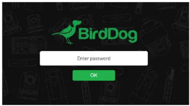 BirdDog Enter password OK