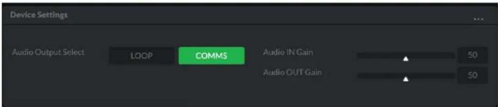 Device Settings Audio Output Select LOOP COMMS Audio IN Gain 50 Audio OUT Gain 50