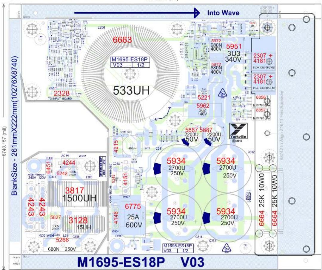 Into Wave 6663 M1695-ES18P V03 1/2 533UH W201 2328 TO INPUT BOARD BlankSize - 261mmX222mm(10276X8740) 8740.157 (mil) C306 AC IN 4244 X3MR-PRIMARY 240V 120V C202 5242 100V L300 4243 3817 1500UH W33HW30E315 L331 C305 5266 680N 250V 6775 25A 600V 4146 W904 D900 M1695-ES18P V03 1/2 5972 680N 400V 5951 3U3 340V 5972 680N 400V 5972 680N 400V 5221 5962 2U2 140V 5887 5887 2200U 2200U 50V 50V C318 C311 C312 C314 C313 5934 2700U 250V 5934 2700U 250V 5934 2700U 250V 5934 2700U 250V M1695-ES18P V03 1/2 Yorkville © 2017 #8635+ #8600- #8742 to Align Z1611 HeatSpreader 6664 25K 10W0 6664 25K 10W0