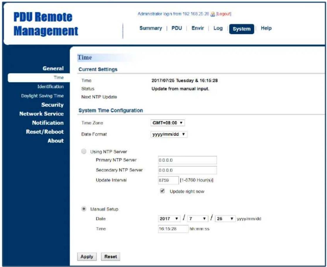 PDU Remote Management Administrator login from 192 168.25 26 [Logout] Summary | PDU | Envir | Log | System | Help General Time Identification Daylight Saving Time Security Network Service Notification Reset/Reboot About Time Current Settings Time 2017/07/25 Tuesday & 16:15:28 Status Update from manual input. Next NTP Update System Time Configuration Time Zone GMT+08:00 ▼ Date Format yyyy/mm/dd ▼ Using NTP Server Primary NTP Server 0.0.0.0 Secondary NTP Server 0.0.0.0 Update Interval 8759 [1-8760 Hour(s)] Update right now Manual Setup Date 2017 / 7 / 26 yyyy/mm/dd Time 16:15:28 hh:mm:ss Apply Reset