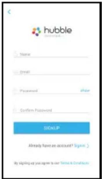 hubble Name Email Password Confirm Password SIGNAL Already have an account? Signe By signing up your agreement to our Terms & Email access