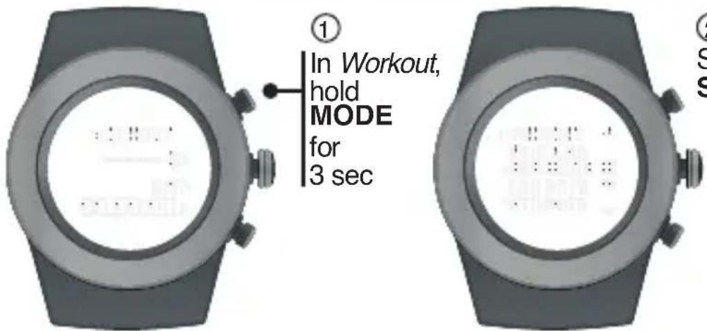 ① In Workout, hold MODE for 3 sec
