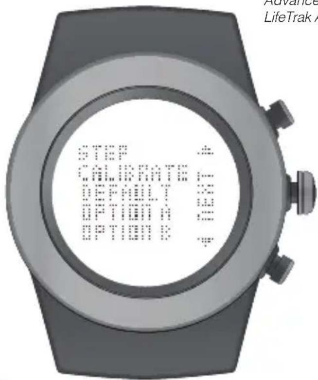STEP CALibrate DEFAULT OPTIONS OPTIONS Advance LifeTrak A