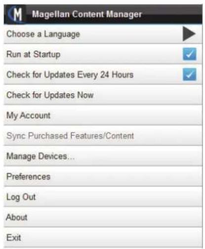 Magellan Content Manager Choose a Language Run at Startup Check for Updates Every 24 Hours Check for Updates Now My Account Sync Purchased Features/Content Manage Devices... Preferences Log Out About Exit