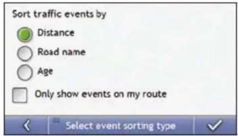 Sort traffic events by Distance Road name Age Only show events on my route Select event sorting type