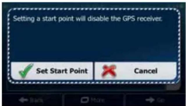 Setting a start point will disable the GPS receives. Set Start Point Cancel
