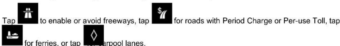 Tap to enable or avoid freeways, tap for roads with Period Charge or Per-use Toll, tap for ferries, or tap for carpool lanes.