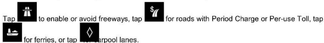 Tap to enable or avoid freeways, tap for roads with Period Charge or Per-use Toll, tap for ferries, or tap for carpool lanes.