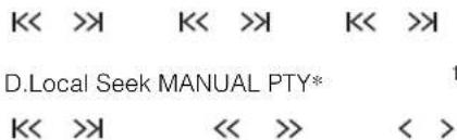 K<< >> K<< >> K<< >> D.Local Seek MANUAL PTY* 1 K<< >> << >> < >