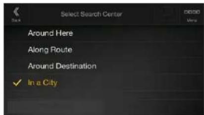 Select Search Center Around Here Along Route Around Destination ✓ In a City