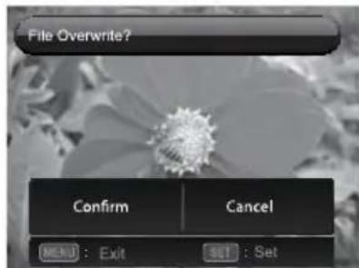 File Overwrite? Confirm Cancel MENU : Exit SET : Set