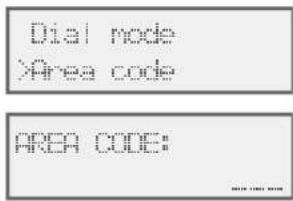Dial mode >Area code AREA CODE: