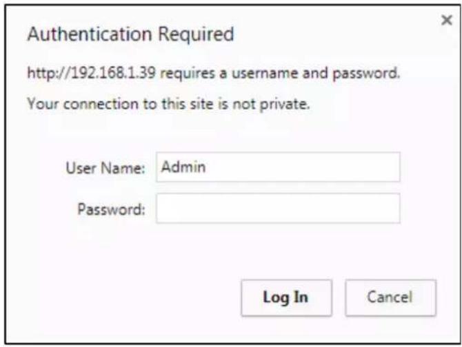 Authentication Required http://192.168.1.39 requires a username and password. Your connection to this site is not private. User Name: Admin Password: Log In Cancel