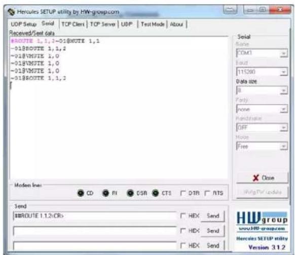 Hercules SETUP utility by HW-group.com UDP Setup Serial | TCP Client | TCP Server | UDP | Test Mode | About | Received/Text data #ROUTE 1,1,1-01#ROUTE 1,1 -01#ROUTE 1,1,2 -01#VMUTE 1,0 -01#VMUTE 1,0 -01#ROUTE 1,0 -01#ROUTE 1,1,2 Modal lines: CD RI CSR CTS DTR RTS Send ##ROUTE 1.1.2/CR> HEX Send HEX Send HEX Send HEX Send Serial Name: COM3 Load: 115200 Data size: B Party: none Handibility: OFF None: Free Close HWgroup Hercules SETUP utility Version 3.1.2