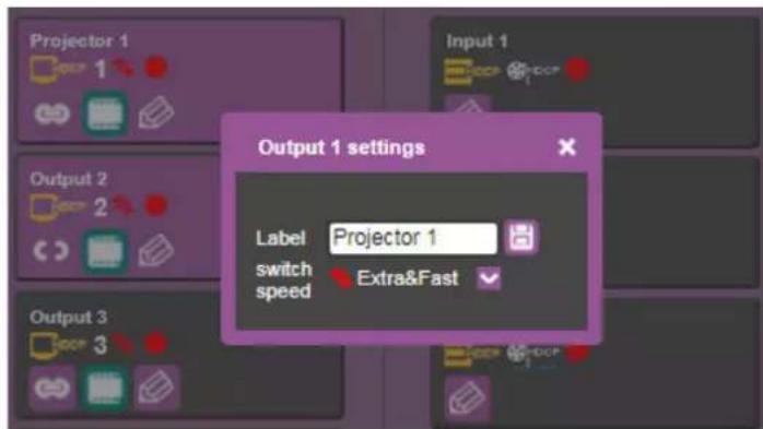 Projector 1 Input 1 Output 1 settings Label Projector 1 switch speed Extra&Fast Output 2 Output 3