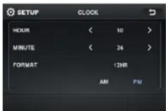 SETUP CLOCK HOUR < 10 > MINUTE < 24 > FORMAT 12HR AM PM