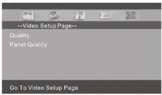 --Video Setup Page-- Quality Panel Quality Go To Video Setup Page