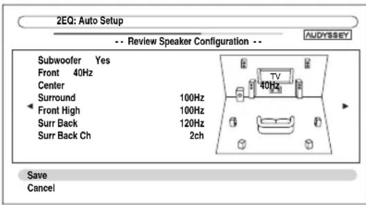 2EQ: Auto Setup -- Review Speaker Configuration -- Subwoofer Yes Front 40Hz Center Surround 100Hz Front High 100Hz Surr Back 120Hz Surr Back Ch 2ch Save Cancel