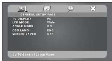 GENERAL SETUP PAGE TV DISPLAY PS LCD MODE Wide ANGLE MARK ON OSD LANG ENG SCREEN SAVER OFF Go To General Setup Page