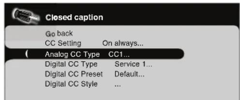 Closed caption Go back CC Settling On always... ( Analog CC Type CC1... Digital CC Type Service 1... Digital CC Preset Default... Digital CC Style ...
