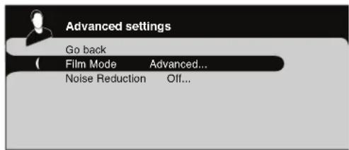 Advanced settings Go back ( Film Mode Advanced... Noise Reduction Off...