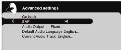 Advanced settings Go back SAP Audio Output Fixed... Default Audio Language English... Current Audio Track English...