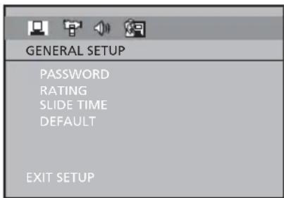 GENERAL SETUP PASSWORD RATING SLIDE TIME DEFAULT EXIT SETUP