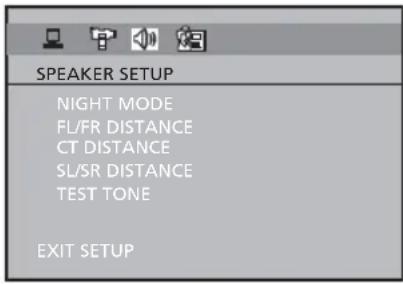 SPEAKER SETUP NIGHT MODE FL/FR DISTANCE CT DISTANCE SL/SR DISTANCE TEST TONE EXIT SETUP