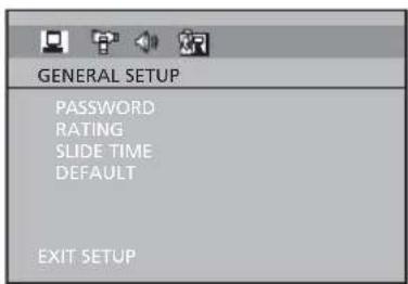GENERAL SETUP PASSWORD RATING SLIDE TIME DEFAULT EXIT SETUP