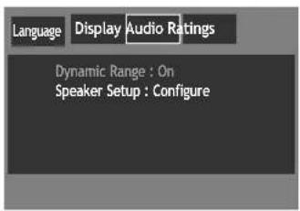 Language Display Audio Ratings Dynamic Range : On Speaker Setup : Configure