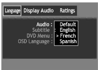 Language Display Audio Ratings Audio : Default Subtitle : English DVD Menu : > French OSD Language : Spanish