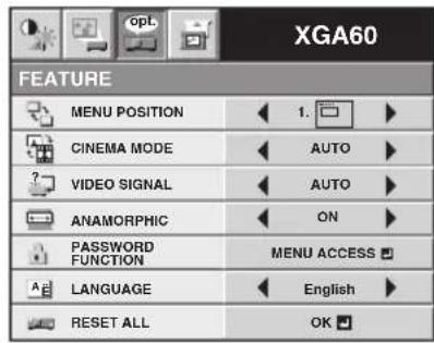 XGA60 FEATURE MENU POSITION CINEMA MODE VIDEO SIGNAL ANAMORPHIC PASSWORD FUNCTION LANGUAGE RESET ALL 1. AUTO AUTO ON MENU ACCESS English OK