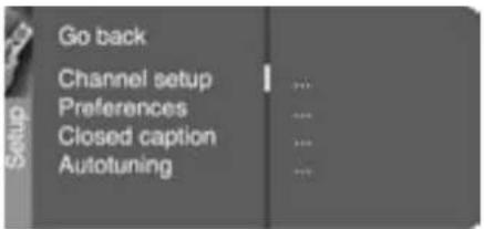 Go back Channel setup ... Preferences ... Closed caption ... Autotuning ...