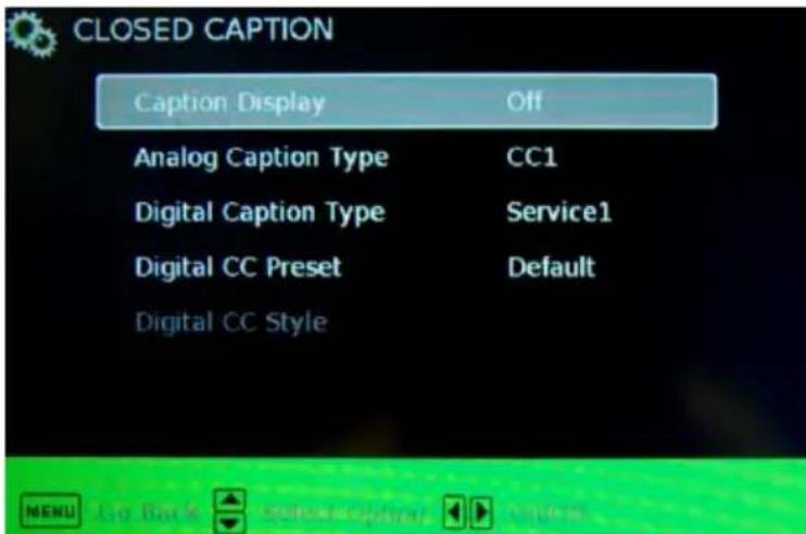 CLOSED CAPTION Caption Display Off Analog Caption Type CC1 Digital Caption Type Service1 Digital CC Preset Default Digital CC Style MENU Log Back Standard Players Video