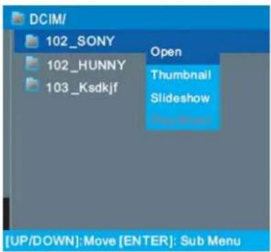 DCIM/ 102_SONY 102_HUNNY 103_Ksdkjf Open Thumbnail Slideshow [UP/DOWN]:Move [ENTER]: Sub Menu
