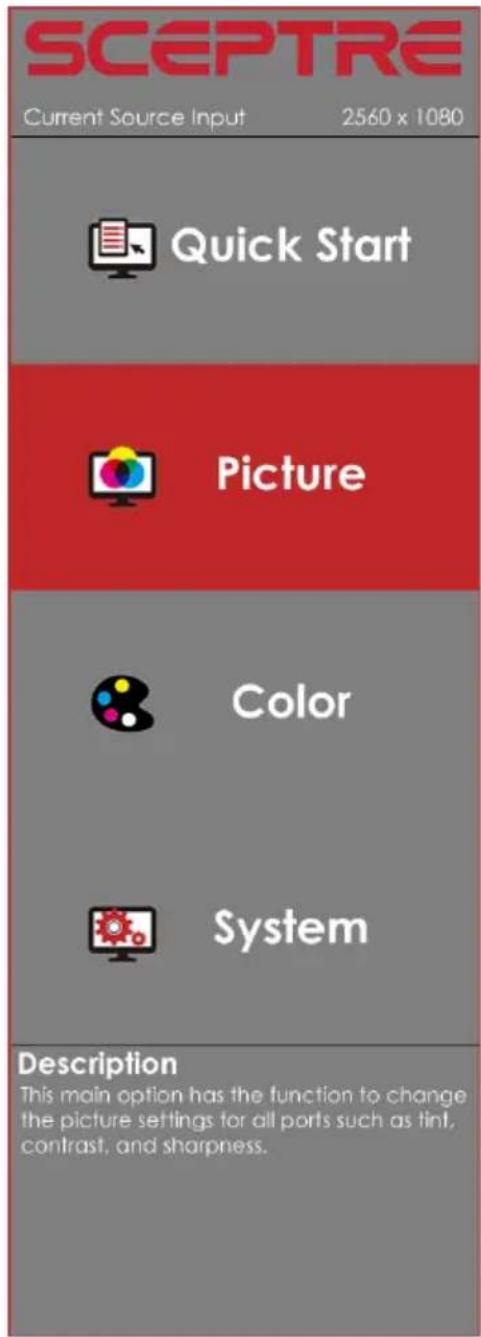 SCEPTRE Current Source Input 2560 x 1080 Quick Start Picture Color System Description This main option has the function to change the picture settings for all ports such as tint, contrast, and sharpness.
