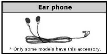 Ear phone * Only some models have this accessory.