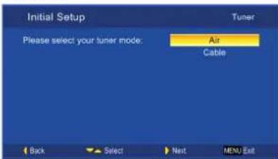 Initial Setup Tuner Please select your tuner mode: Air Cable Back Select Next MENU Exit