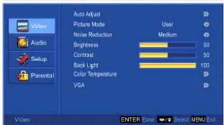 Video Audio Setup Parental Auto Adjust Picture Mode Noise Reduction Brightness Contrast Back Light Color Temperature VGA User Medium 50 50 100 Video ENTER Enter Select MENU Exit