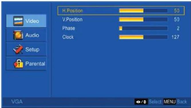 H.Position 50 V.Position 50 Phase 2 Clock 127 Video Audio Setup Parental VGA Select MENU Back