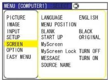 MENU [COMPUTER1] PICTURE LANGUAGE INPUT SETUP SCREEN OPTION EASY MENU LANGUAGE ENGLISH MENU POSITION BLANK BLACK START UP ORIGINAL MyScreen MyScreen Lock TURN OFF MESSAGE TURN ON SOURCE NAME
