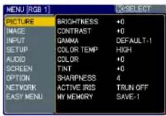MENU [RGB 1] PICTURE BRIGHTNESS +0 IMAGE CONTRAST +0 INPUT GAMMA DEFAULT-1 SETUP COLOR TEMP HIGH AUDIO COLOR +0 SCREEN TINT +0 OPTION SHARPNESS 4 NETWORK ACTIVE IRIS TRUN OFF EASY MENU MY MEMORY SAVE-1