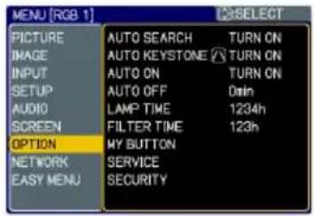 MENU [RGB 1] PICTURE IMAGE INPUT SETUP AUDIO SCREEN OPTION NETWORK EASY MENU AUTO SEARCH TURN ON AUTO KEYSTONE TURN ON AUTO ON TURN ON AUTO OFF Dttin LAMP TIME 1234h FILTER TIME 123h MY BUTTON SERVICE SECURITY