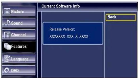 Current Software Info Picture Sound Channel Features Language DVD Release Version: XXXXXXXX_XXX_X_XXXX Back