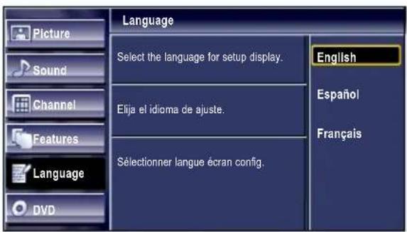 Language Select the language for setup display. English Spanish Français Elija el idioma de ajuste. Sélectionner langue écran config. Picture Sound Channel Features Language DVD