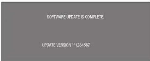 SOFTWARE UPDATE IS COMPLETE. UPDATE VERSION **1234567